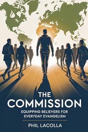 The Commission: Equipping Believers for Everyday Evangelism